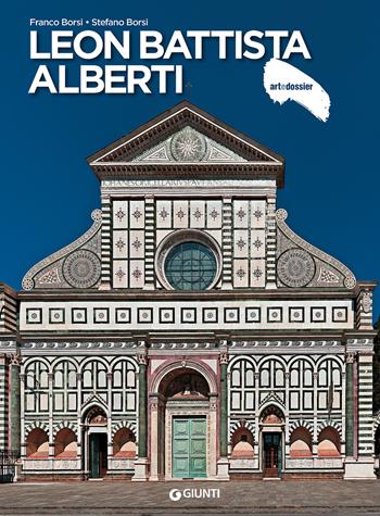 Leon Battista Alberti - Franco Borsi, Stefano Borsi - Libro Giunti Editore 2018, Dossier d'art | Libraccio.it
