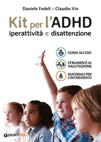 Kit per l'ADHD. Iperattività e disattenzione: Guida all'uso-Strumenti di valutazione-Materiali per l'intervento  - Libro Giunti EDU 2016 | Libraccio.it