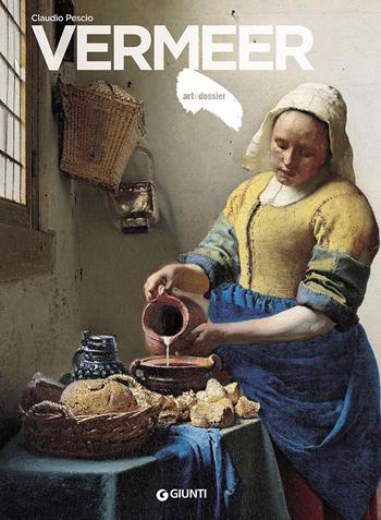 Vermeer - Claudio Pescio - Libro Giunti Editore 2017, Dossier d'art | Libraccio.it