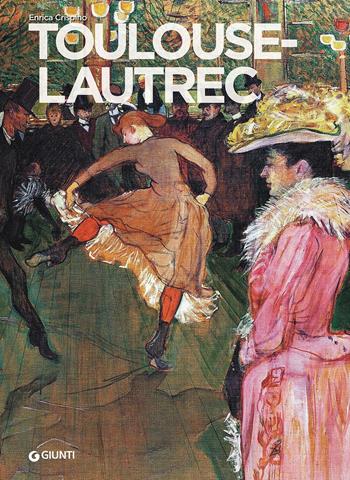 Toulouse-Lautrec - Enrica Crispino - Libro Giunti Editore 2017, Dossier d'art | Libraccio.it