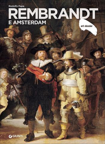 Rembrandt e Amsterdam - Rodolfo Papa - Libro Giunti Editore 2017, Dossier d'art | Libraccio.it