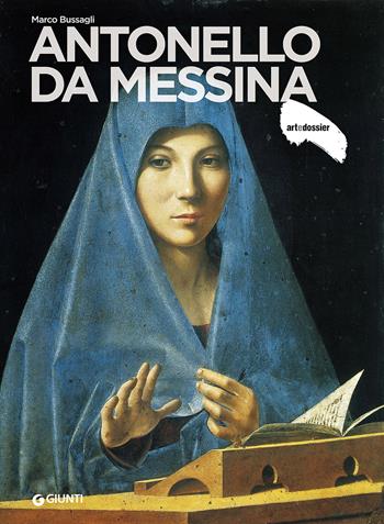 Antonello da Messina - Marco Bussagli - Libro Giunti Editore 2017, Dossier d'art | Libraccio.it