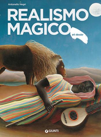 Realismo magico - Antonello Negri - Libro Giunti Editore 2018, Dossier d'art | Libraccio.it