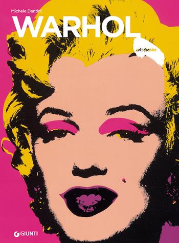 Warhol. Ediz. a colori - Michele Dantini - Libro Giunti Editore 2016, Dossier d'art | Libraccio.it