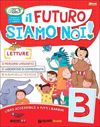 Il futuro siamo noi. ! Con e-book. Con espansione online. Vol. 3  - Libro Giunti Scuola 2015 | Libraccio.it