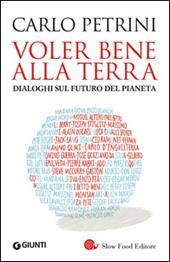 Voler bene alla terra. Dialoghi sul futuro del pianeta