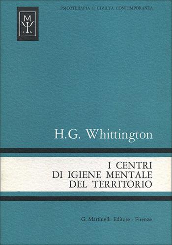 I centri di igiene mentale del territorio - H. G. Whittington - Libro Psycho 2000, Psicoanalisi e civiltà contemporanea | Libraccio.it