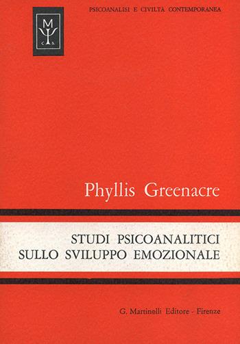 Studi psicoanalitici sullo sviluppo emozionale - Phyllis Greenacre - Libro Psycho 2000, Psicoanalisi e civiltà contemporanea | Libraccio.it