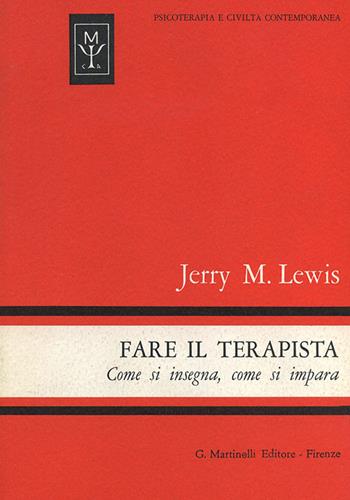 Fare il terapista. Come si insegna, come si impara - Jerry M. Lewis - Libro Psycho 2000, Psicoanalisi e civiltà contemporanea | Libraccio.it