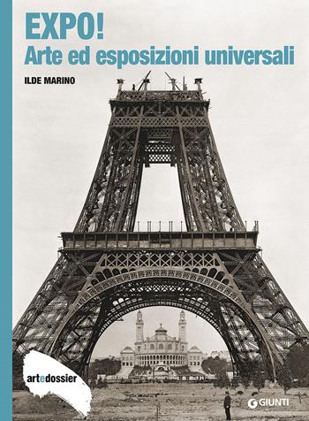 Expo! Arte ed esposizioni universali. Ediz. illustrata - Ilde Marino - Libro Giunti Editore 2015, Dossier d'art | Libraccio.it