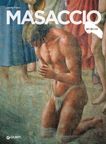 Masaccio. Ediz. illustrata - Gloria Fossi - Libro Giunti Editore 2016, Dossier d'art | Libraccio.it