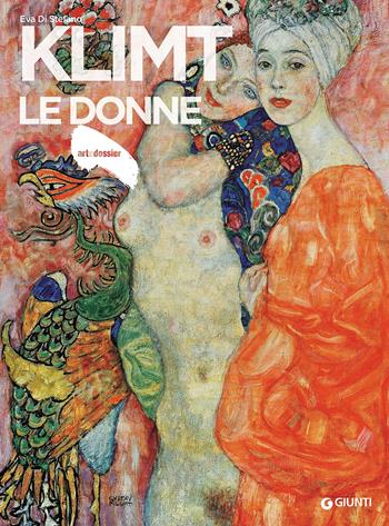 Klimt. Le donne - Eva Di Stefano - Libro Giunti Editore 2017, Dossier d'art | Libraccio.it