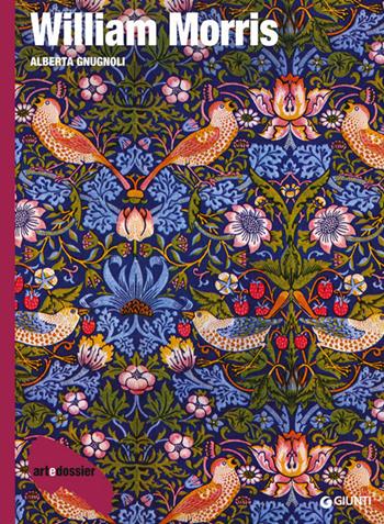 William Morris - Alberta Gnugnoli - Libro Giunti Editore 2014, Dossier d'art | Libraccio.it