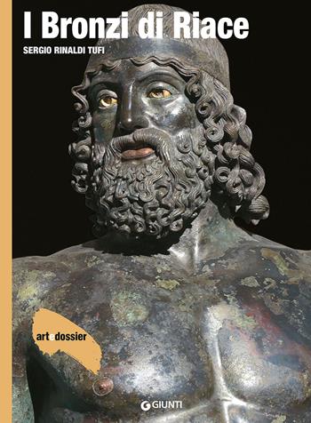 I Bronzi di Riace. Ediz. illustrata - Sergio Rinaldi Tufi - Libro Giunti Editore 2014, Dossier d'art | Libraccio.it