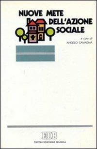 Nuove mete dell'azione sociale. La «Rerum novarum» tra passato e futuro  - Libro EDB 1992, Formazione e vita sociale | Libraccio.it