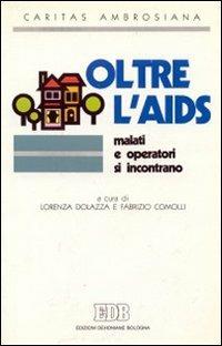 Oltre l'Aids. Malati e operatori si incontrano  - Libro EDB 1992, Formazione e vita sociale | Libraccio.it