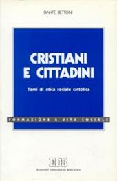 Cristiani e cittadini. Temi di etica sociale cattolica