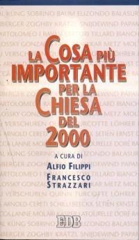 La cosa più importante per la Chiesa del 2000  - Libro EDB 1999, Oggi e domani | Libraccio.it