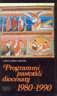 Programmi pastorali diocesani (1980-1990) - Carlo Maria Martini - Libro EDB 2000, Carlo Maria Martini | Libraccio.it