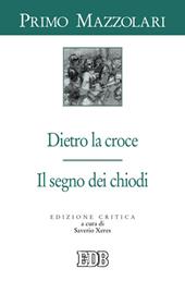 Dietro la croce. Il segno dei chiodi