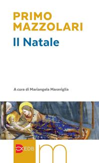 Il Natale - Primo Mazzolari - Libro EDB 2016, Primo Mazzolari | Libraccio.it