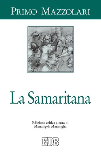 La Samaritana. Ediz. critica - Primo Mazzolari - Libro EDB 2022, Primo Mazzolari | Libraccio.it