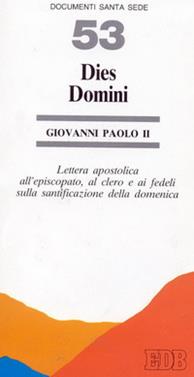 Dies Domini. Lettera apostolica all'episcopato, al clero e ai fedeli sulla santificazione della domenica - Giovanni Paolo II - Libro EDB 1998, Documenti Santa Sede | Libraccio.it