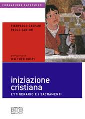 Iniziazione cristiana. L'itinerario e i sacramenti