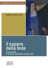 Il sapere della fede. Catechesi e nuova evangelizzazione