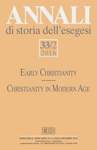 Annali di storia dell'esegesi (2016). Vol. 2: Early Christianity. Christianity in Modern Age  - Libro EDB 2016, Annali di storia dell'Esegesi | Libraccio.it