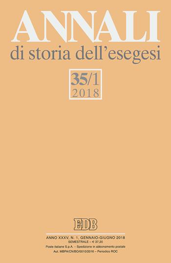 Annali di storia dell'esegesi (2018). Vol. 35/1  - Libro EDB 2018, Annali di storia dell'Esegesi | Libraccio.it