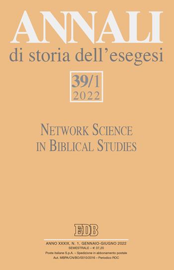 Annali di storia dell'esegesi (2022). Vol. 39\1  - Libro EDB 2022, Annali di storia dell'Esegesi | Libraccio.it