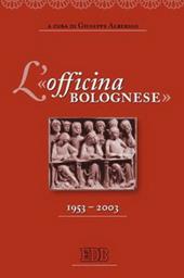 L' «officina bolognese» 1953-2003