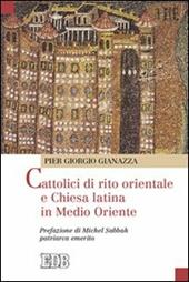 Cattolici di rito orientale e Chiesa latina in Medio Oriente