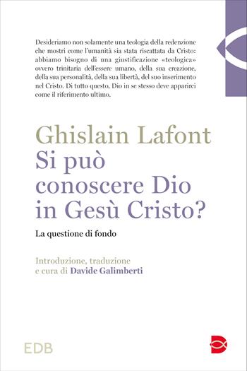 Si può conoscere Dio in Gesù Cristo? - Ghislain Lafont - Libro EDB 2025, Teologia | Libraccio.it