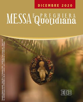 Messa e preghiera quotidiana (2019). Vol. 11: Dicembre  - Libro EDB 2020, Celebrazione eucar. e liturgia delle ore | Libraccio.it