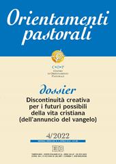 Orientamenti pastorali (2022). Vol. 4: Discontinuità creativa per i futuri possibili della vita cristiana (dell'annuncio del vangelo)