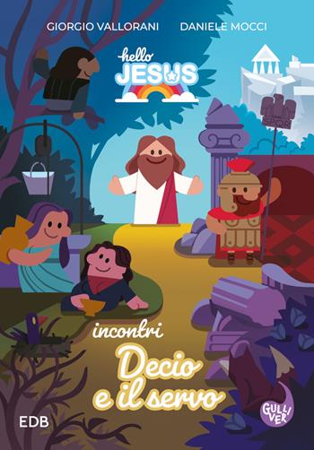 Hello Jesus Incontri. Decio e il servo - Daniele Mocci - Libro EDB 2024, Gulliver | Libraccio.it