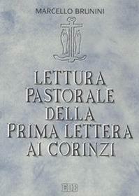 Lettura pastorale della prima Lettera ai corinzi. Vangelo e comunità - Marcello Brunini - Libro EDB 2001, Lettura pastorale della Bibbia | Libraccio.it