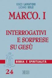 Marco. Vol. 1: Interrogativi e sorprese su Gesù