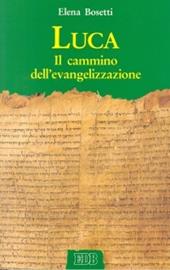 Luca. Il cammino dell'evangelizzazione