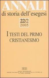 Annali di storia dell'esegesi (2005). Vol. 22/2: I testi del primo cristianesimo. II convegno di G.E.R.I.C.O.