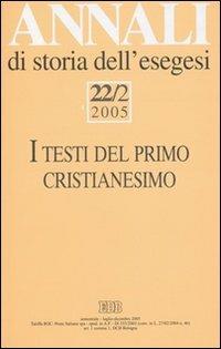 Annali di storia dell'esegesi (2005). Vol. 22/2: I testi del primo cristianesimo. II convegno di G.E.R.I.C.O.  - Libro EDB 2007, Annali di storia dell'Esegesi | Libraccio.it