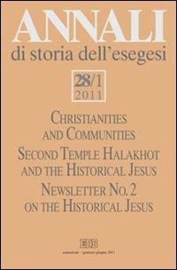 Annali di storia dell'esegesi (2011). Vol. 28/1: Christianities and Communities. Second Temple Halakhot and the Historical Jesus  - Libro EDB 2011, Annali di storia dell'Esegesi | Libraccio.it