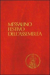 Messalino festivo dell'assemblea. Testi ufficiali completi con breve commento alle letture e orientamenti per la preghiera e per la vita  - Libro EDB 2008, Liturgia viva | Libraccio.it