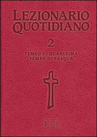 Lezionario quotidiano. Vol. 2: Tempo di Quaresima. Tempo di Pasqua  - Libro EDB 2015, Liturgia viva | Libraccio.it