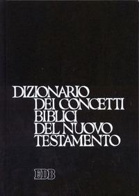 Dizionario dei concetti biblici del Nuovo Testamento  - Libro EDB 2000, Dizionari e concordanze | Libraccio.it