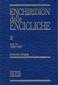 Enchiridion delle encicliche. Ediz. bilingue. Vol. 5: Pio XI (1922-1939).  - Libro EDB 1995, Strumenti | Libraccio.it