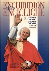 Enchiridion delle encicliche. Ediz. bilingue. Vol. 8: Giovanni Paolo I-Giovanni Paolo II (1978-1998)  - Libro EDB 1998, Strumenti | Libraccio.it