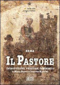 Il pastore - Erma - Libro EDB 2004, Scritti delle origini cristiane | Libraccio.it